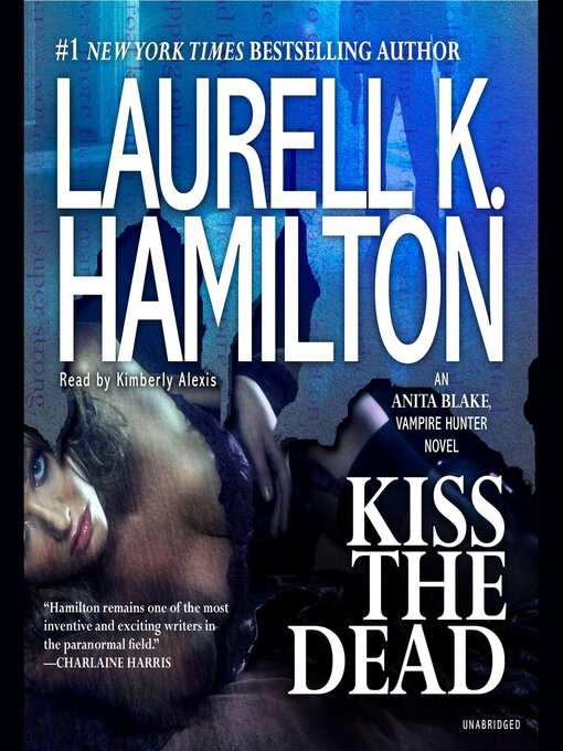 Title details for Kiss the Dead by Laurell K. Hamilton - Available